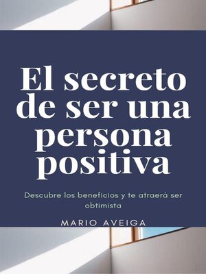 cover image of El secreto de ser una persona positiva